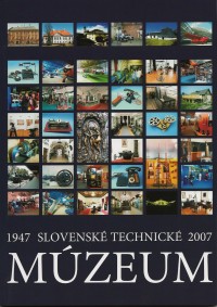 Slovenské technické múzeum 1947 - 2007