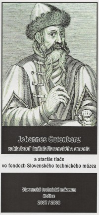 Johannes Gutenberg - zakladateľ kníhtlačiarenského umenia a staršie tlače vo fondoch Slovenského technického múzea