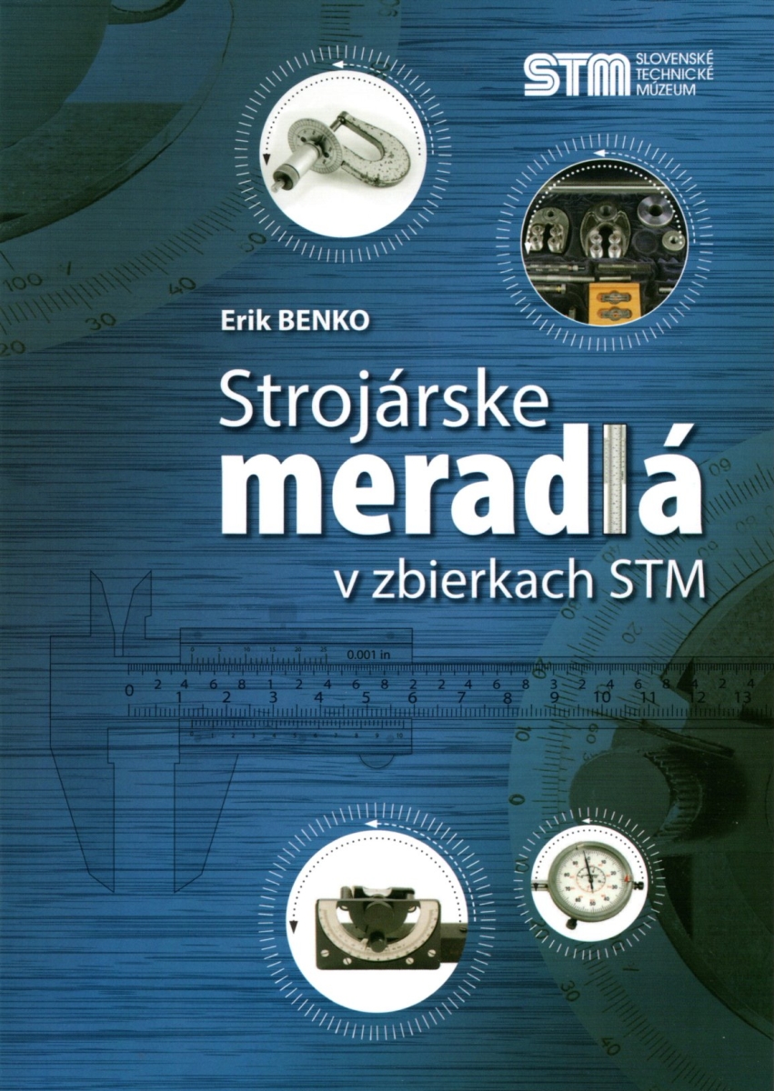 Strojárske meradlá v zbierkach STM
