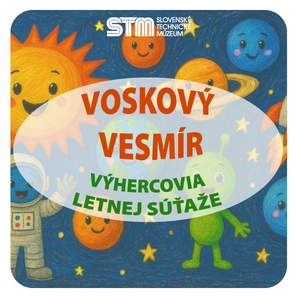 VÝHERCOVIA SÚŤAŽE VOSKOVÝ VESMÍR 