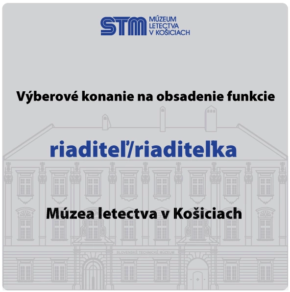 Výberové konanie na obsadenie funkcie riaditeľ/riaditeľka Múzea letectva v Košiciach 
