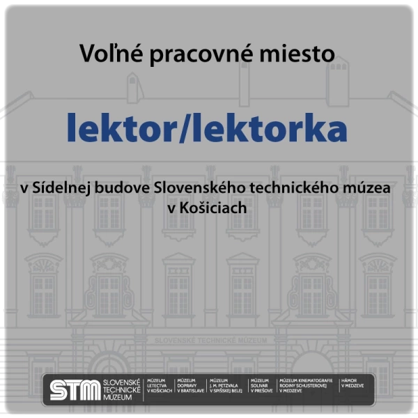 Výberové konanie na pozíciu lektor/lektorka v Sídelnej budove Slovenského technického múzea v Košiciach