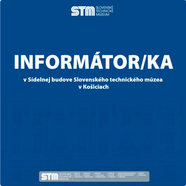 Výberové konanie na pozíciu informátor/informátorka v Sídelnej budove Slovenského technického múzea v Košiciach