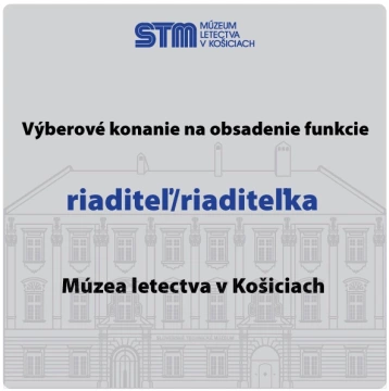 Výberové konanie na obsadenie funkcie riaditeľ/riaditeľka Múzea letectva v Košiciach 