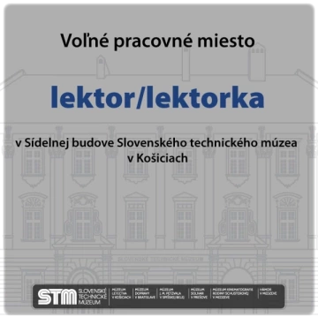 Výberové konanie na pozíciu lektor/lektorka v Sídelnej budove Slovenského technického múzea v Košiciach